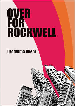 Over for Rockwell by Uzodinma Okehi