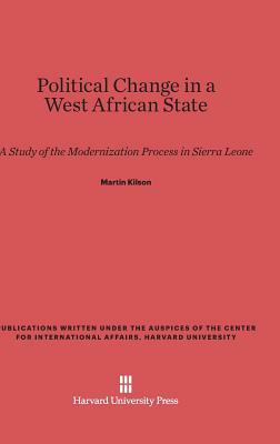 Political Change in a West African State by Martin Kilson