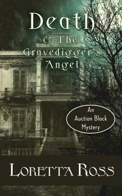 Death & the Gravedigger's Angel by Loretta Ross