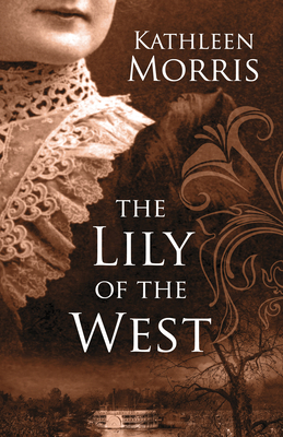 The Lily of the West by Kathleen Morris
