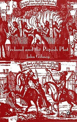 Ireland and the Popish Plot by John Gibney
