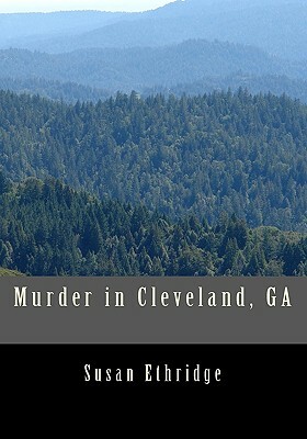 Murder in Cleveland, GA by Susan Ethridge