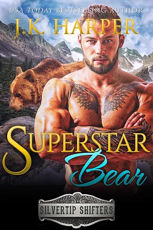 Superstar Bear: Bodhi by J.K. Harper, J.K. Harper
