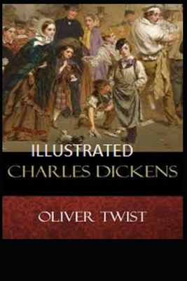 Oliver Twist Illustrated by Charles Dickens