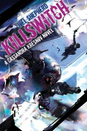 Killswitch by Joel Shepherd