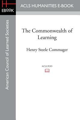The Commonwealth of Learning by Henry Steele Commager