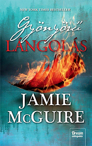Gyönyörű lángolás by Jamie McGuire