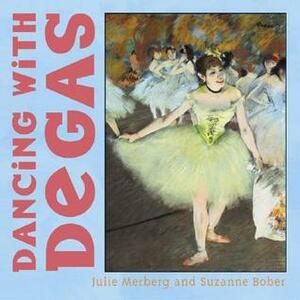 Bailando Con Degas by Julie Merberg, Suzanne Bober, Raquel Mancera