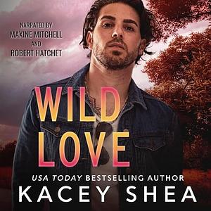 Wild Love by Kacey Shea