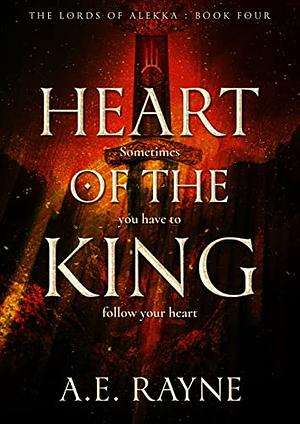 Heart of the King by A.E. Rayne