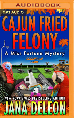 Cajun Fried Felony by Jana DeLeon