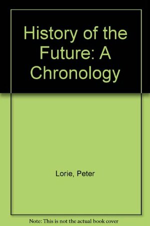 History of the Future by Sidd Murray-Clark, Peter Lorie