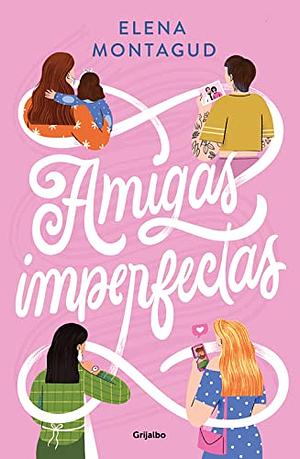 Amigas imperfectas by Elena Montagud