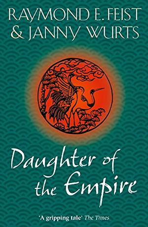 Daughter of the Empire by Raymond E. Feist, Janny Wurts