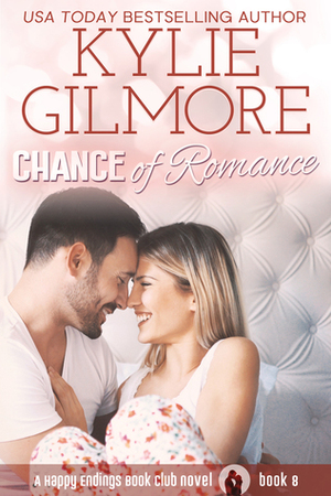 Chance of Romance by Kylie Gilmore