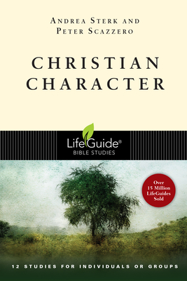 Christian Character by Peter Scazzero, Andrea Sterk