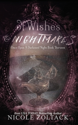 Of Wishes and Nightmares by Nicole Zoltack