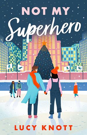 Not My Superhero by Lucy Knott