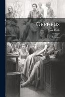 Orpheus: A Masque by Annie Fields