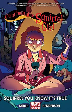 The Unbeatable Squirrel Girl, Vol. 2: Squirrel You Know It's True by Ryan North