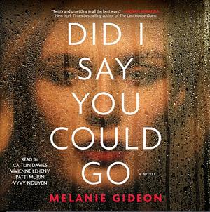 Did I Say You Could Go by Melanie Gideon