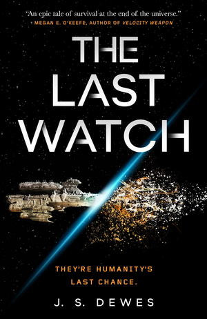 The Last Watch by J.S. Dewes