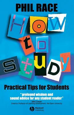 How to Study: Practical Tips for University Students by Phil Race