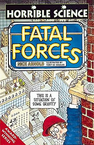 Fatal Forces by Nick Arnold