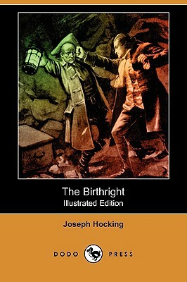 The Birthright (Illustrated Edition) (Dodo Press) by Joseph Hocking