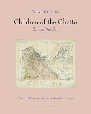 The Children of the Ghetto: Star of the Sea by Elias Khoury