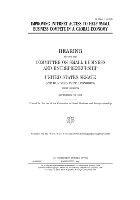 Improving Internet access to help small business compete in a global economy: hearing before the Committee on Small Business and Entrepreneurship, Uni by United States Congress, United States Senate, Committee on Small Business an (senate)