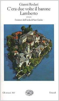 C'era due volte il barone Lamberto - I misteri dell'isola di San Giulio by Gianni Rodari