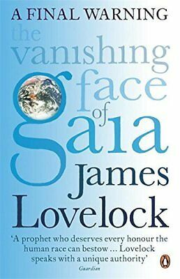 The Vanishing Face of Gaia: A Final Warning by James E. Lovelock