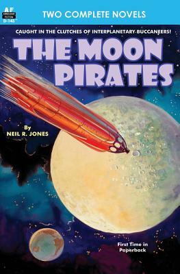 Moon Pirates, The, & Callisto at War by Neil R. Jones, Harl Vincent