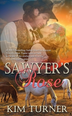 Sawyer's Rose by Kim Turner