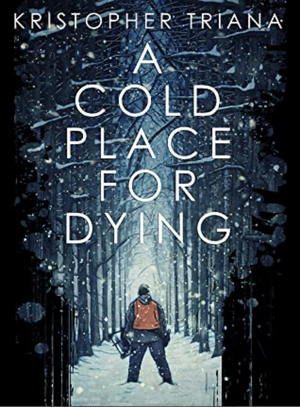 A Cold Place for Dying by Kristopher Triana