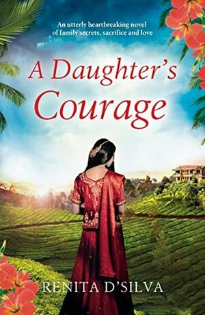 A Daughter's Courage by Renita D'Silva