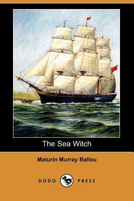 The Sea-Witch by Maturin Murray Ballou