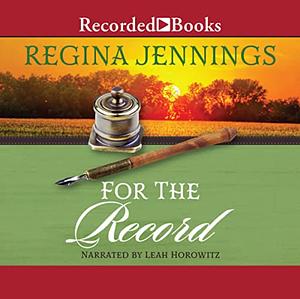 For the Record by Regina Jennings