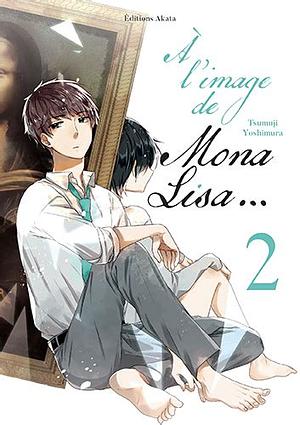 À l'image de Mona Lisa..., Tome 02 by Tsumuji Yoshimura