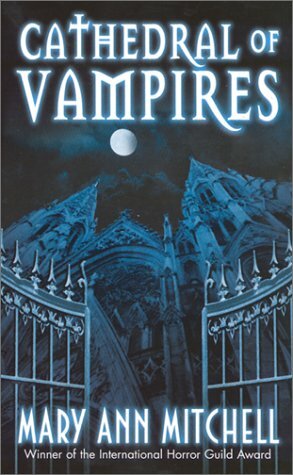 Cathedral of Vampires by Mary Ann Mitchell