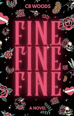 Fine Fine Fine by CB Woods