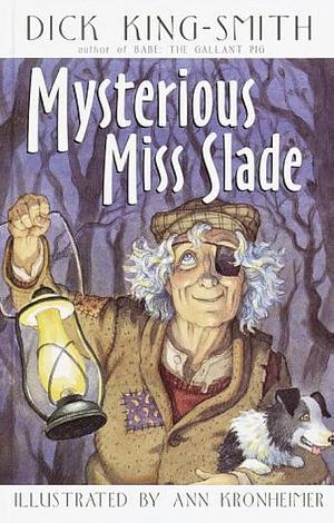 Mysterious Miss Slade by Dick King-Smith