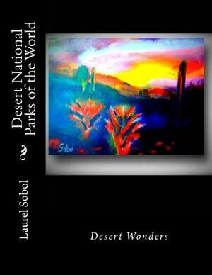 Deserts of the World by Laurel M. Sobol