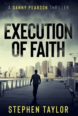 Execution of Faith by Stephen Taylor