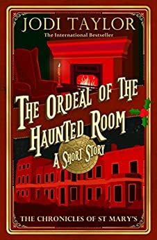 The Ordeal of the Haunted Room by Jodi Taylor