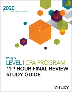 Wiley's Level I Cfa Program 11th Hour Final Review Study Guide 2020 by Wiley