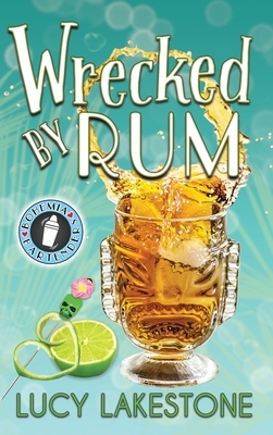 Wrecked by Rum by Lucy Lakestone