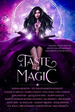 A Taste of Magic by Erica Woods, Meg Xuemei X, Harper Wylde, Auryn Hadley, Ann Denton, Albany Walker, Ivy Asher, Raven Kennedy, Serena Akeroyd, Eva Chase, H.A. Wills