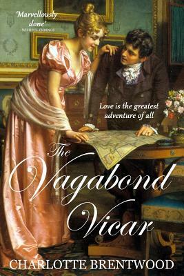 The Vagabond Vicar: A Regency Romance by Charlotte Brentwood